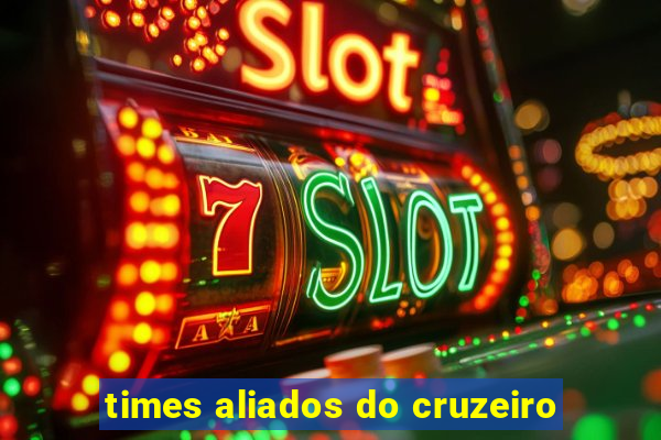 times aliados do cruzeiro