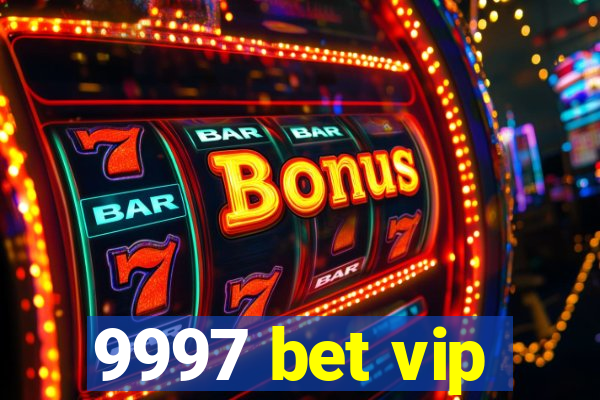 9997 bet vip