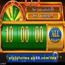 plataforma pk55.com link