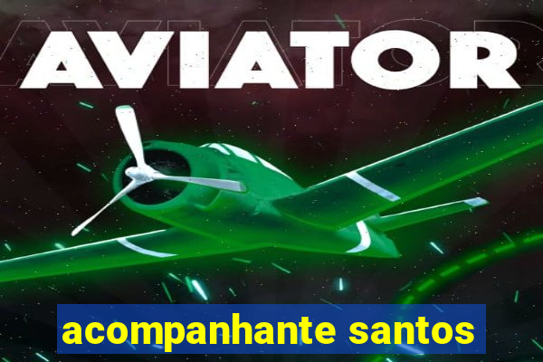 acompanhante santos