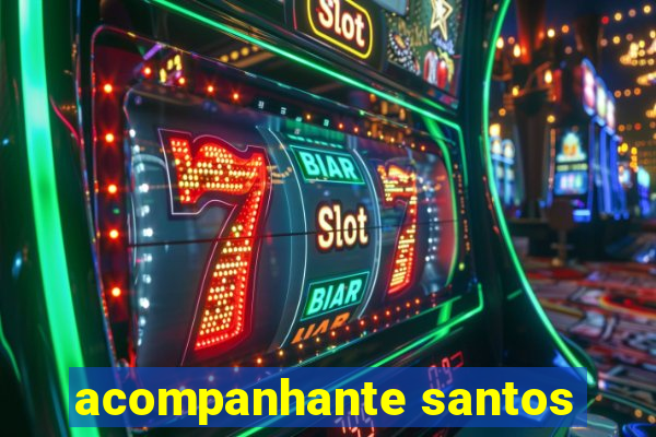 acompanhante santos