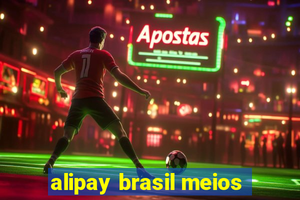 alipay brasil meios