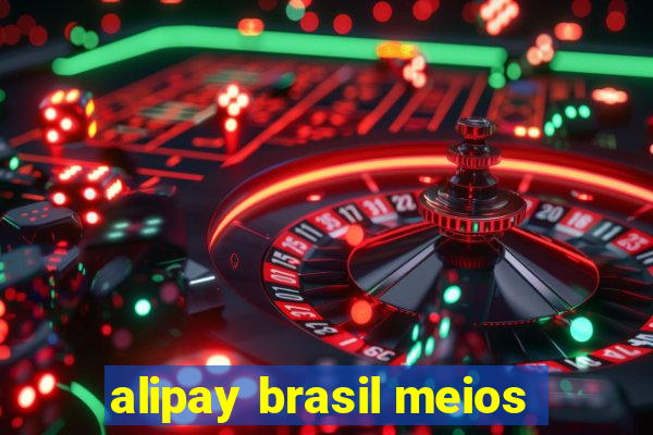 alipay brasil meios