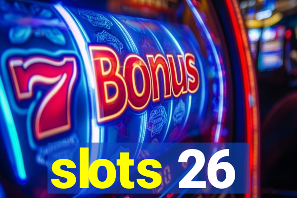 slots 26