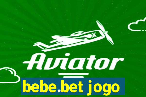 bebe.bet jogo