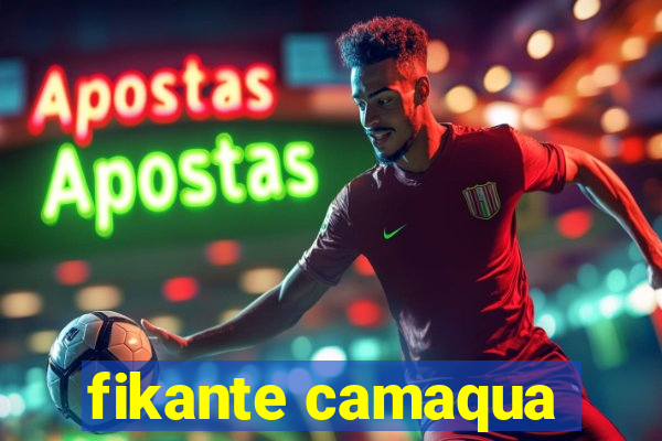 fikante camaqua