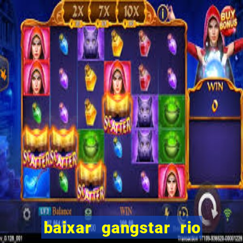 baixar gangstar rio cidade dos santos java