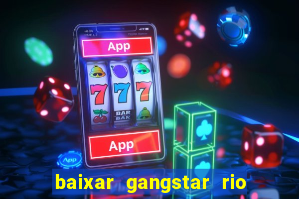 baixar gangstar rio cidade dos santos java