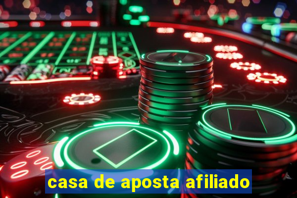 casa de aposta afiliado