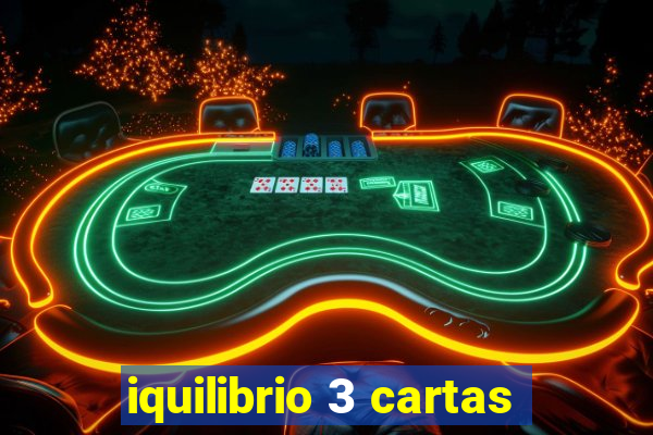 iquilibrio 3 cartas
