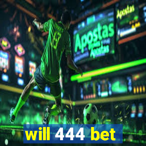 will 444 bet