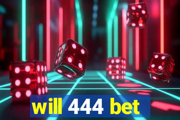 will 444 bet