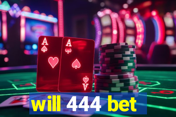 will 444 bet