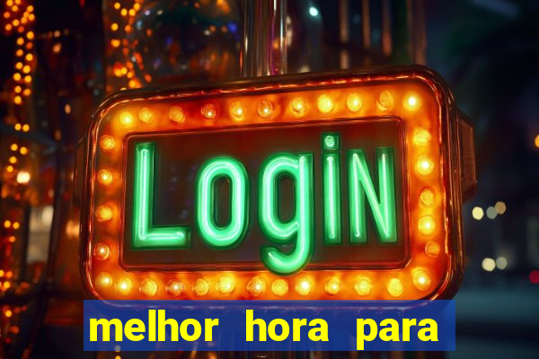 melhor hora para jogar fortune touro