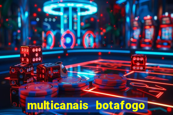 multicanais botafogo x atletico mg