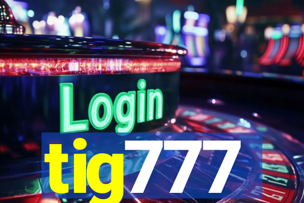 tig777