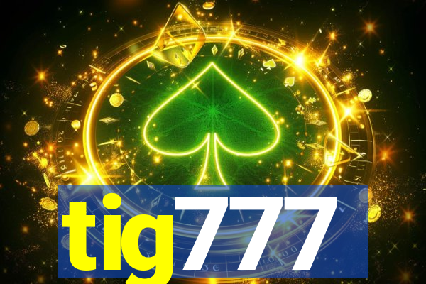tig777