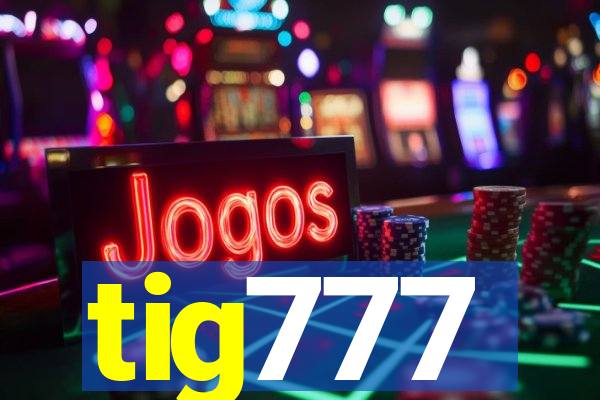 tig777