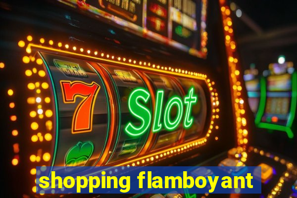 shopping flamboyant