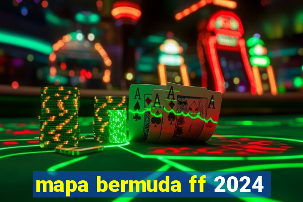 mapa bermuda ff 2024