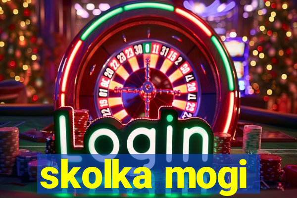 skolka mogi