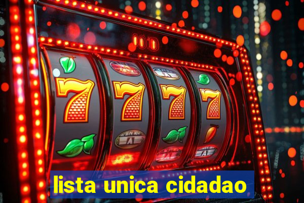 lista unica cidadao