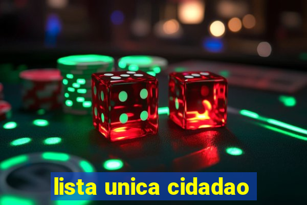 lista unica cidadao