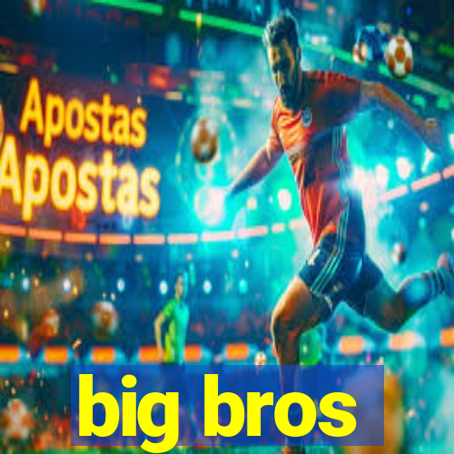 big bros