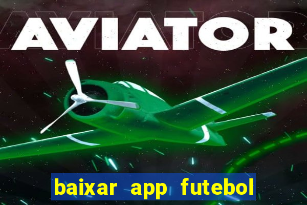 baixar app futebol da hora 3.7