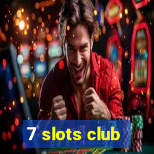 7 slots club