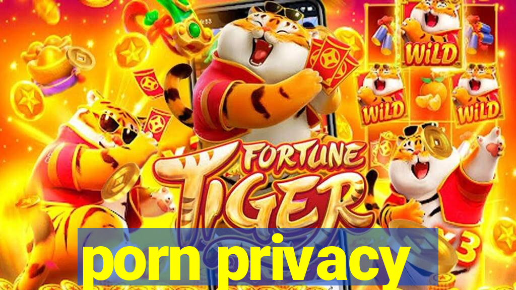 porn privacy