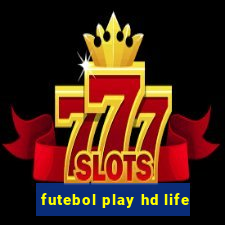 futebol play hd life