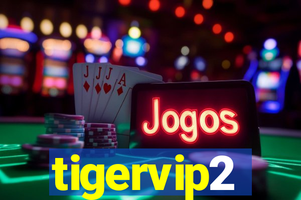 tigervip2