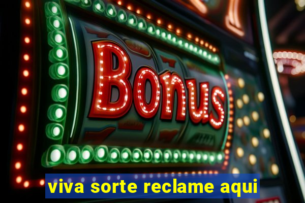 viva sorte reclame aqui