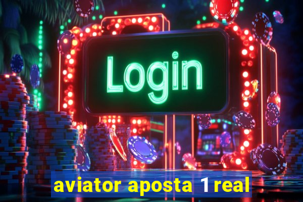aviator aposta 1 real
