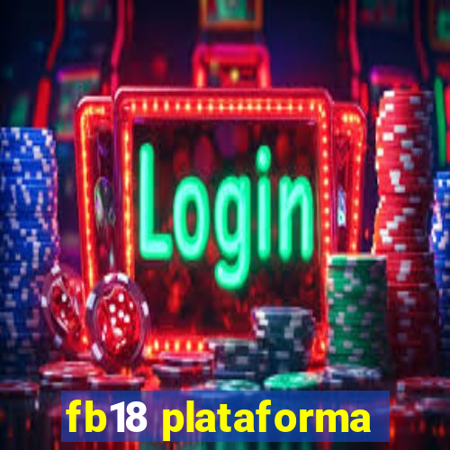 fb18 plataforma