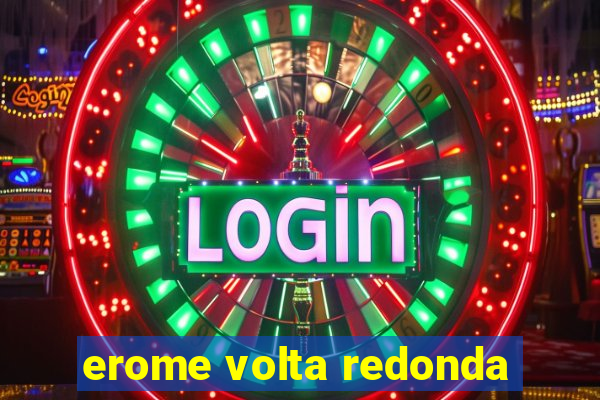 erome volta redonda