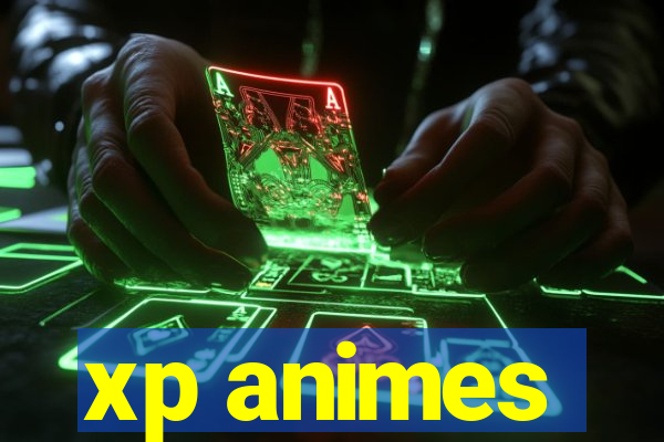 xp animes