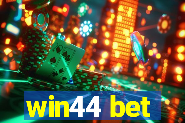 win44 bet