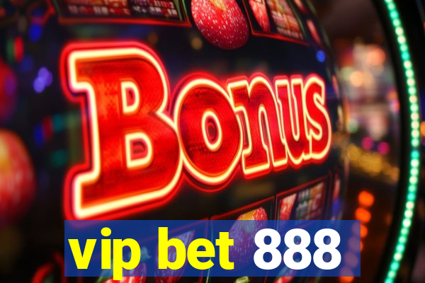 vip bet 888