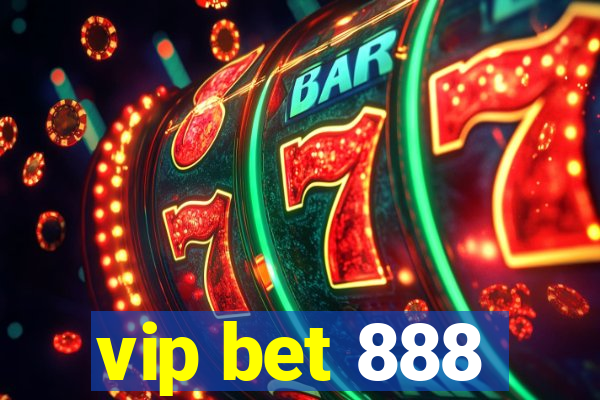 vip bet 888
