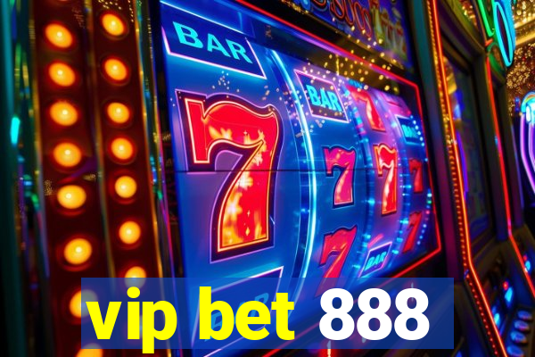vip bet 888