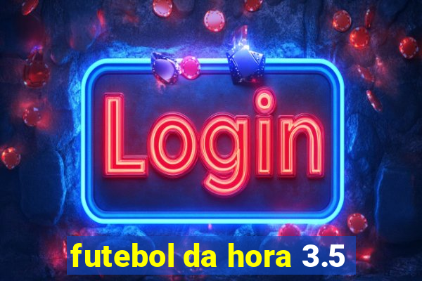 futebol da hora 3.5