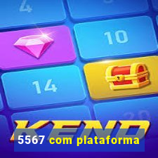 5567 com plataforma