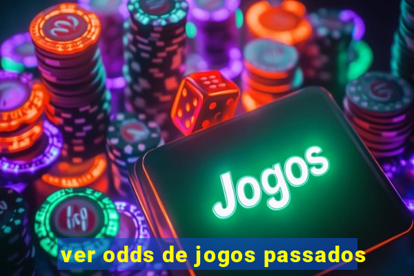 ver odds de jogos passados