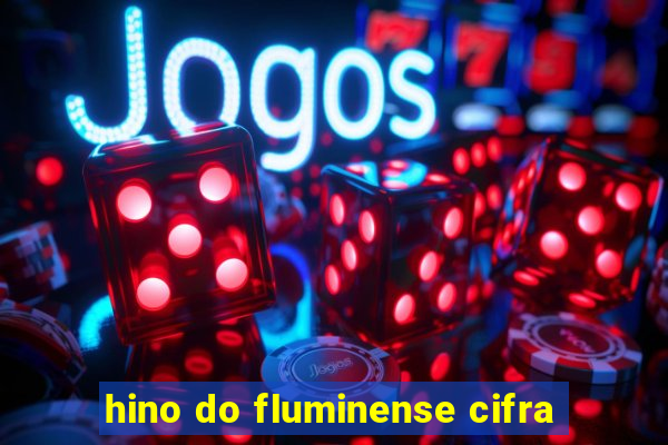 hino do fluminense cifra