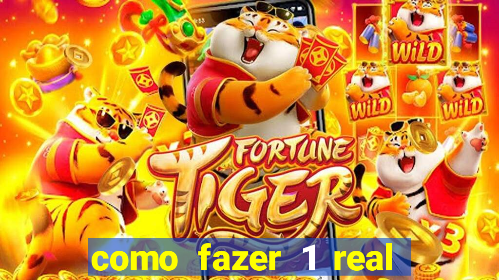como fazer 1 real virar 100
