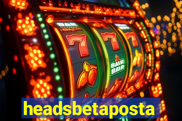 headsbetaposta