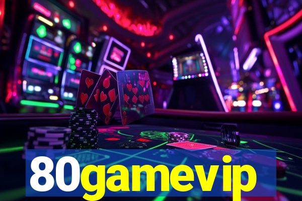 80gamevip