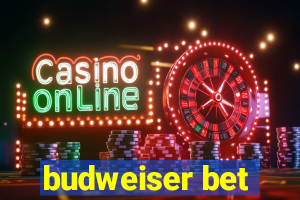 budweiser bet
